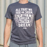All That We See Or Seem Is But A Dream Within A Dream T-Shirt (Mens)