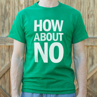 How About No T-Shirt (Mens)